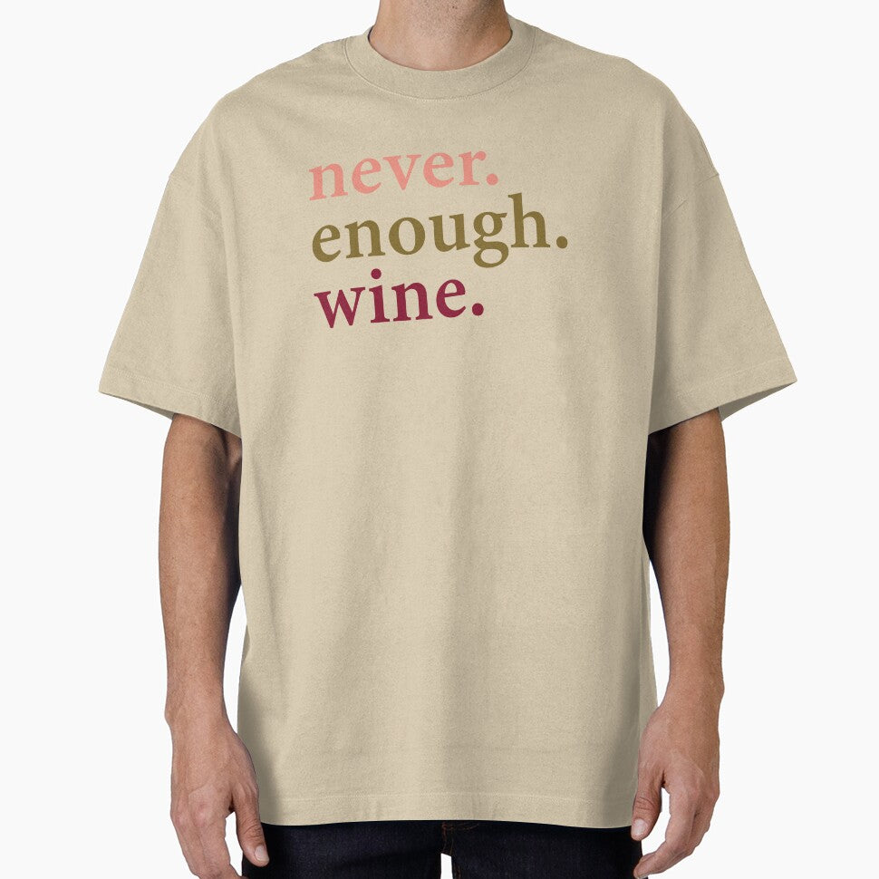 Never. Enough. Wine. by Carolina Diaz