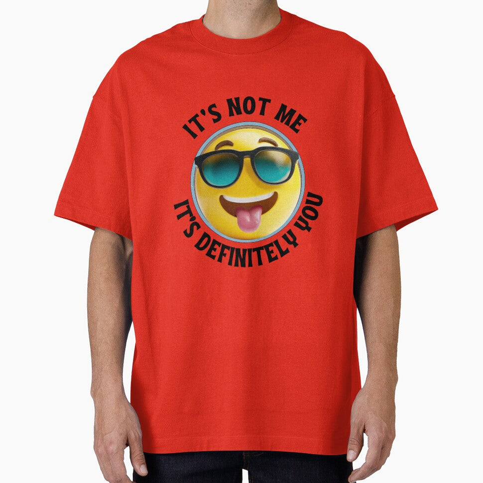 Funny Sarcastic Quote – It's Not Me, It's Definitely You by ChameraDesign