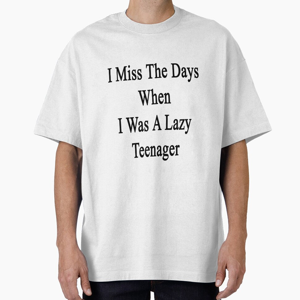 I Miss The Days When I Was A Lazy Teenager by supernova23