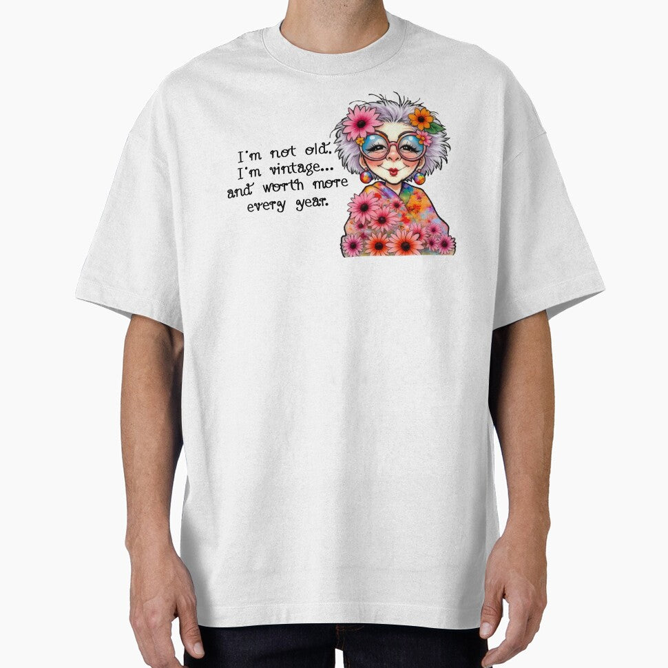 I'm Not Old by Dawne's Designs