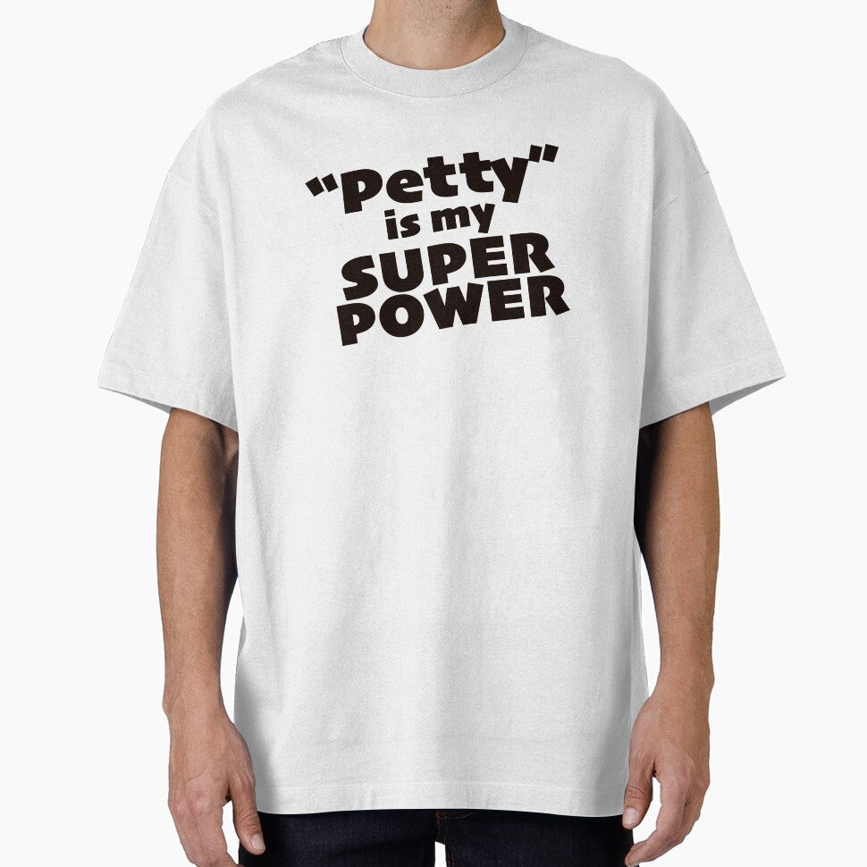 "Petty" is my Super Power by KIAF