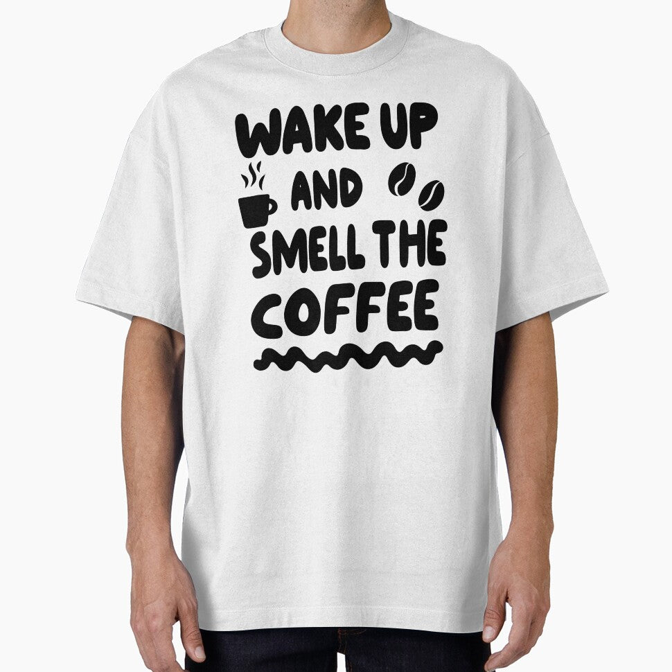 Wake Up And Smell The Coffee – Bold Funny Coffee Quote Design by Lulunza