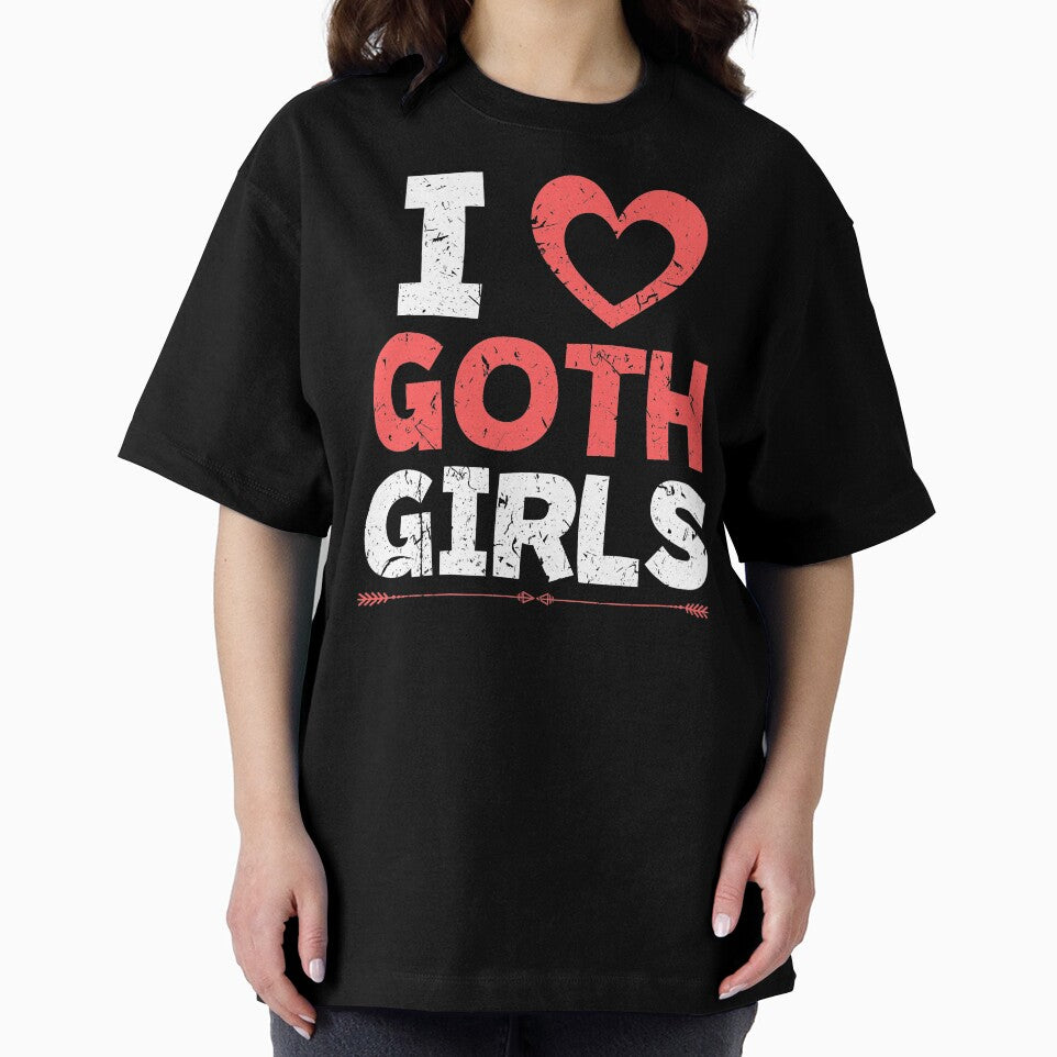 I Love Goth Girls Gothic Pride E-Girl E-Boy Emo by Sinful Charm