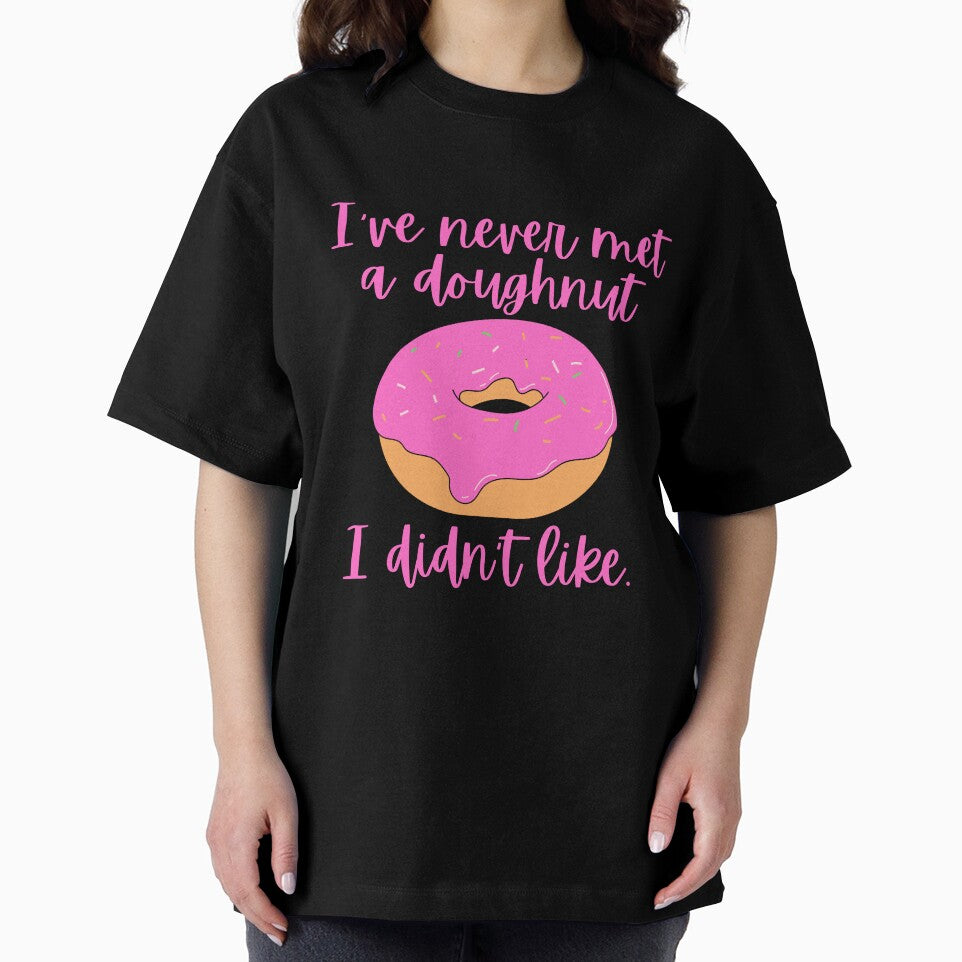 I've never met a doughnut I didn't like / Food Pun by A-J-S-Designs