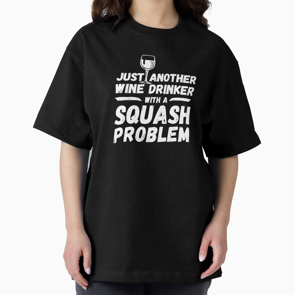 Just another wine drinker with a squash problem, wine drinker, squash by rattob