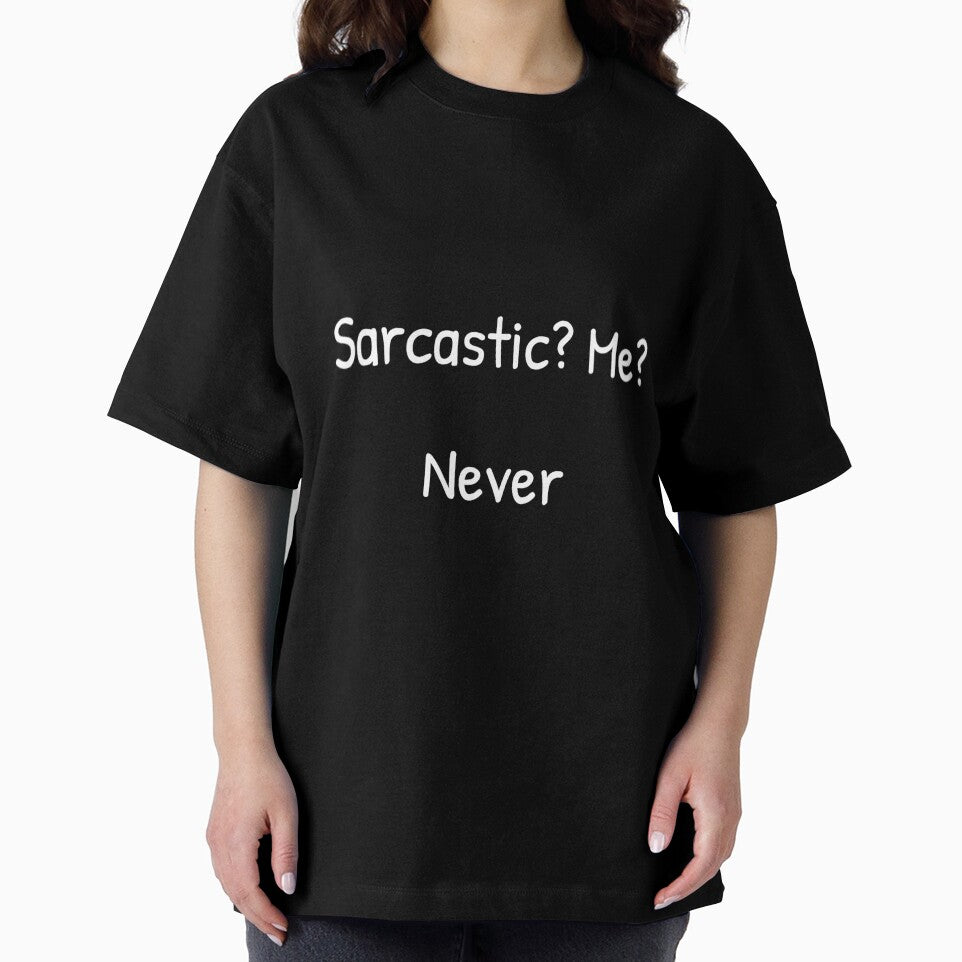 Sarcastic? Me? Never. – Funny Ironic Quote Design by Jessicatrying