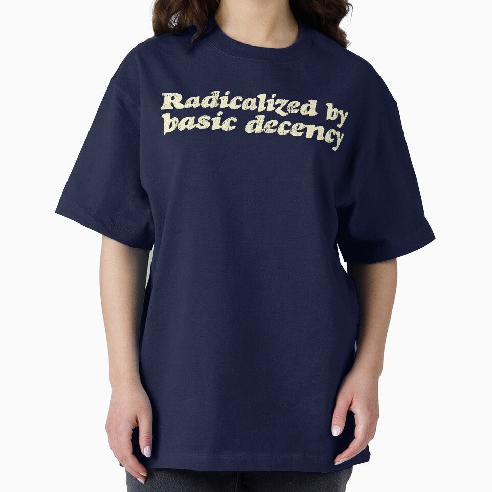 Radicalized By Basic Decency V3 - Cream by sillyjess