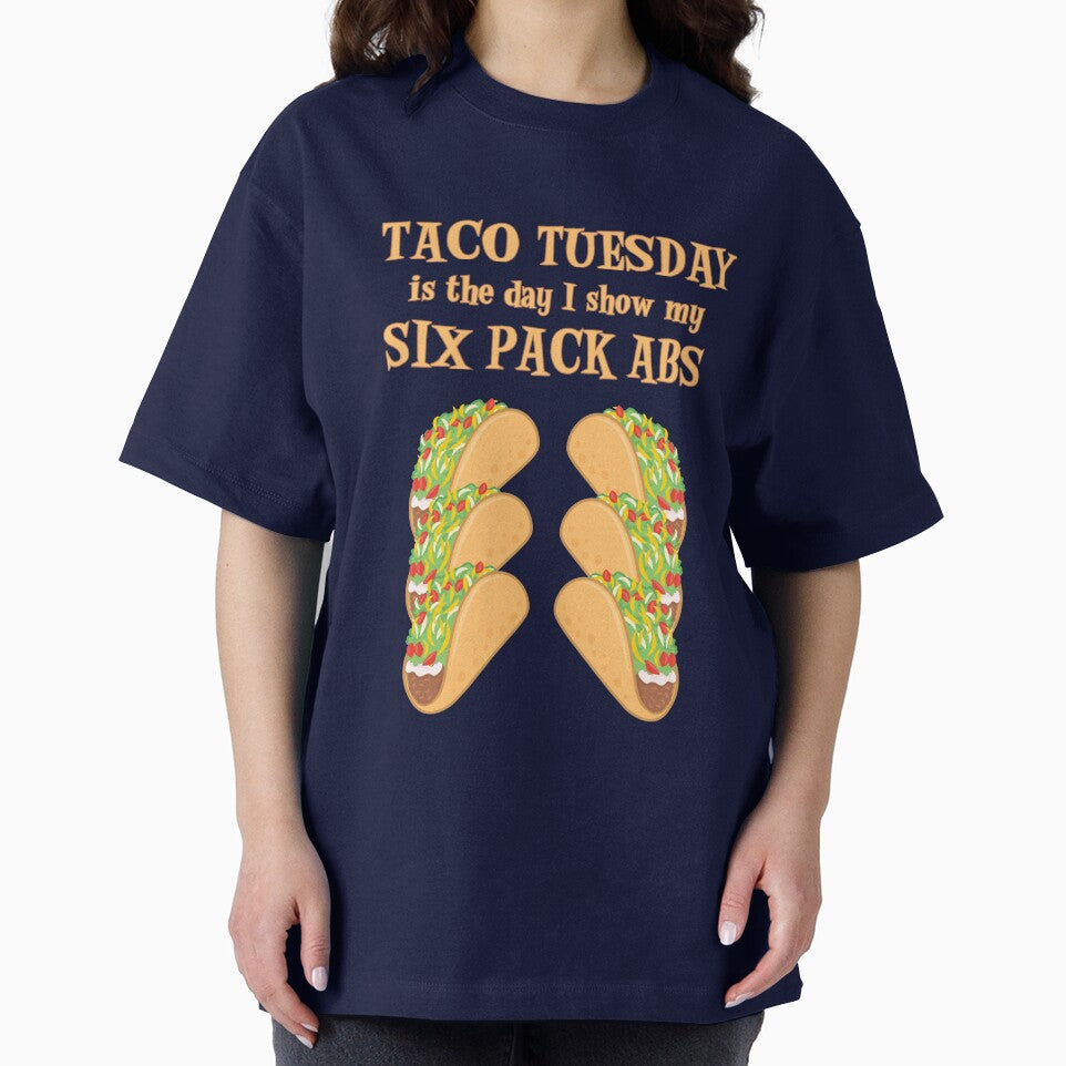 Taco Tuesday Is The Day I Show My Six Pack Abs by SassyYetClassy