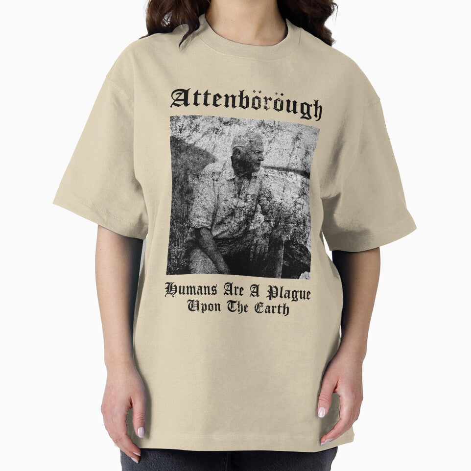 David Attenborough Humans Are A Plague Upon The Earth, Basic Novelty, Graphics Female, Trending Now by FWREQADU