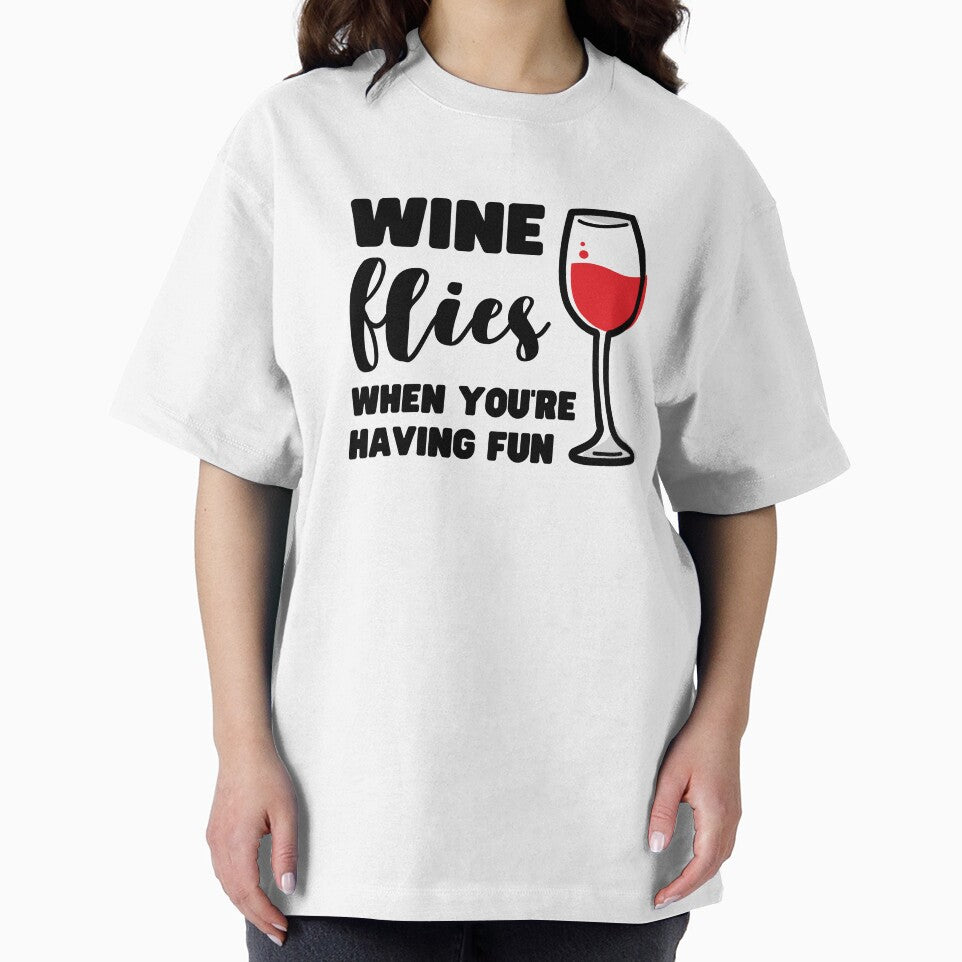 WINE FLIES WHEN YOU'RE HAVING FUN by appareltolove