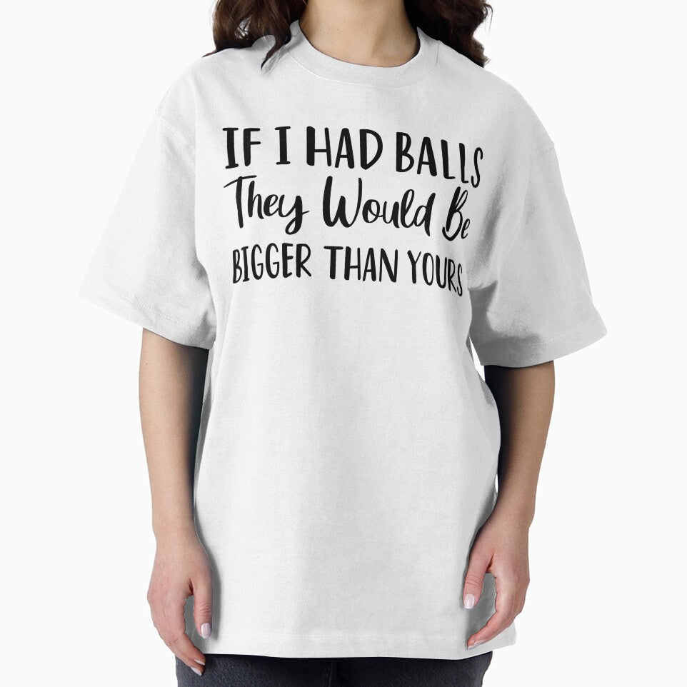 If I Had Balls They Would Be Bigger Than Yours Funny Quote Girl Female Women Mom Woman Feminist  for Car, Window, Laptop, Pink by SunnyDayPrints