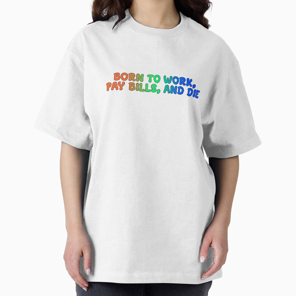 born to work, pay bills, and die by cosmic-moons