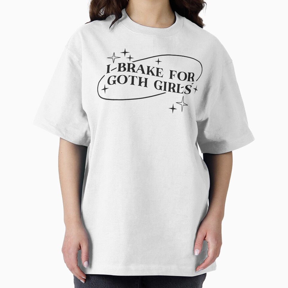 I Brake For Goth Girls by KMIKBAL7