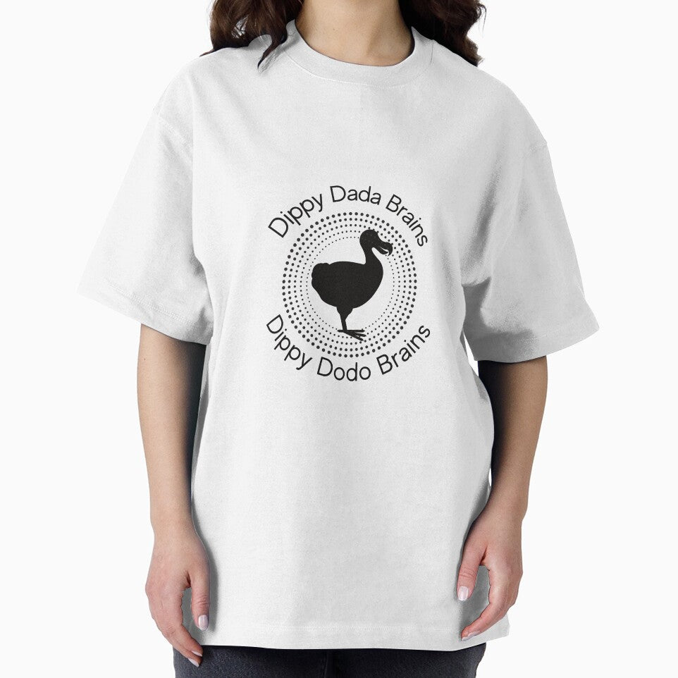 Dippy dada brains dippy dodo brains - Unisex funny t-shirt by maeflowerr2
