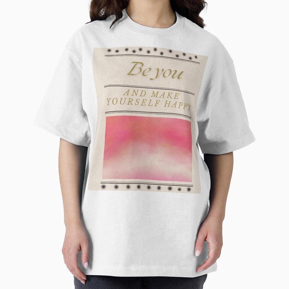 Be You – Motivational Quote T-Shirt by KadyMaison