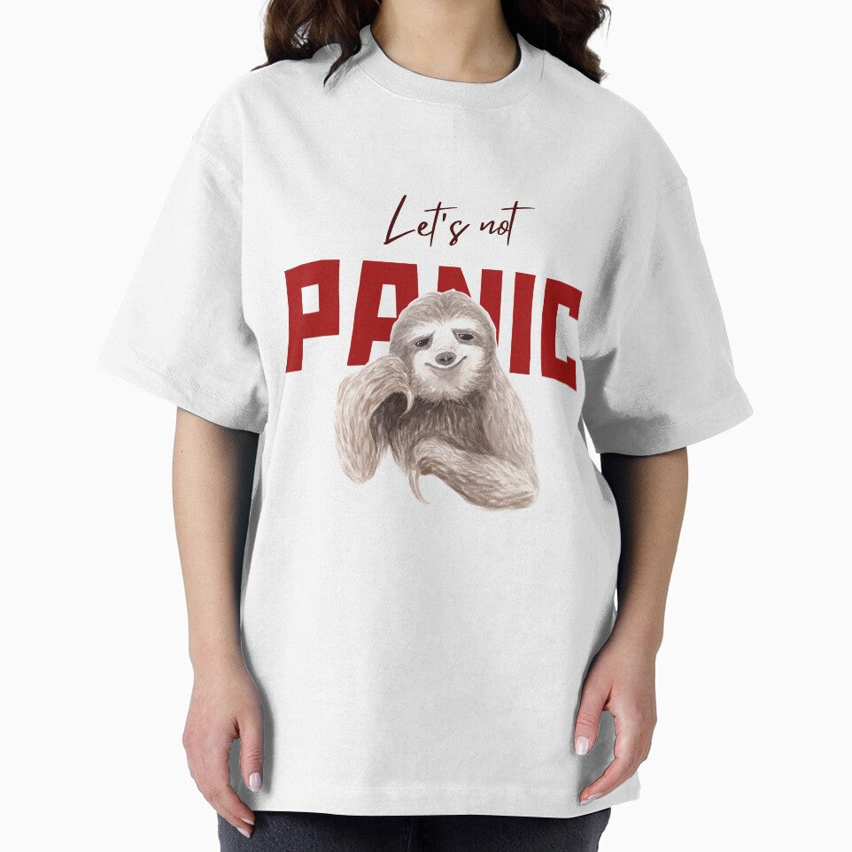 let's not panic Sloth , Sloth lovers laziest people by LACHGAROO