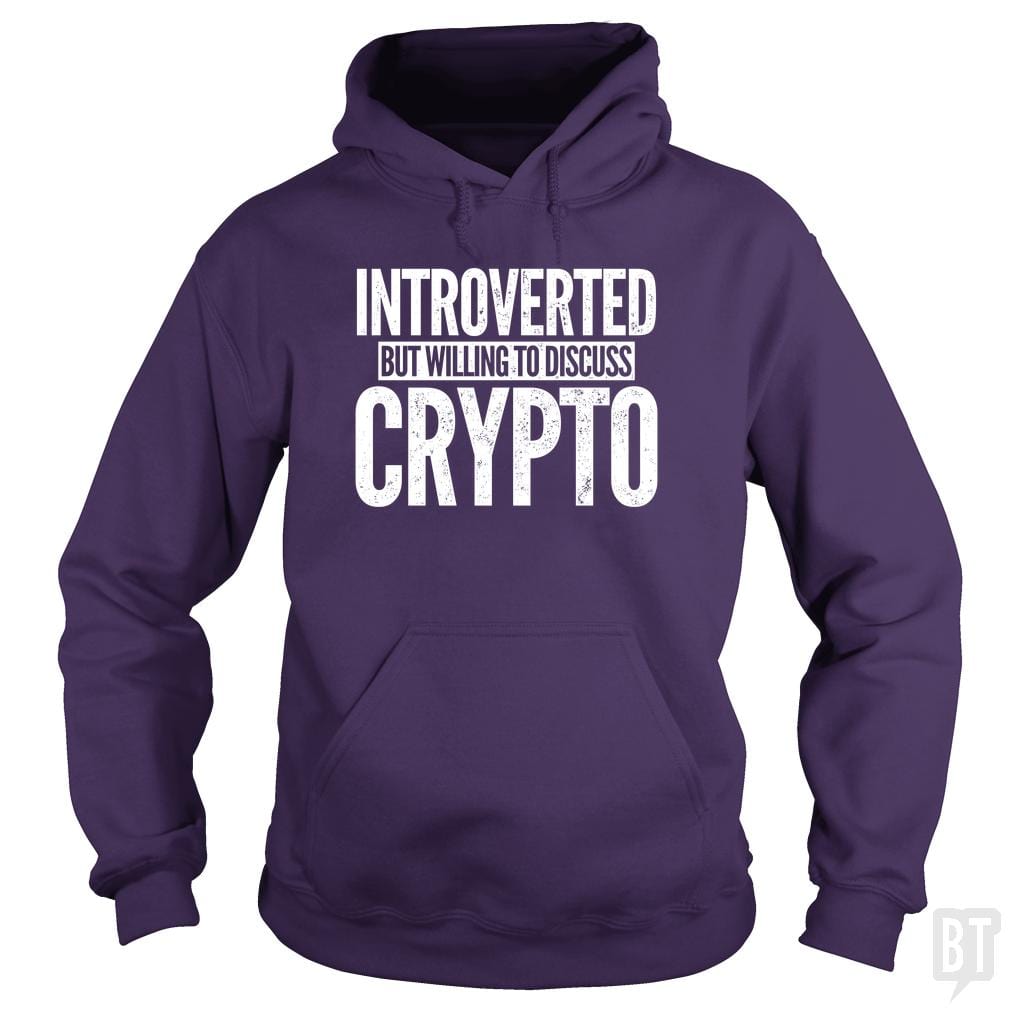 Introverted But Willing To Discuss Crypto Hoodie