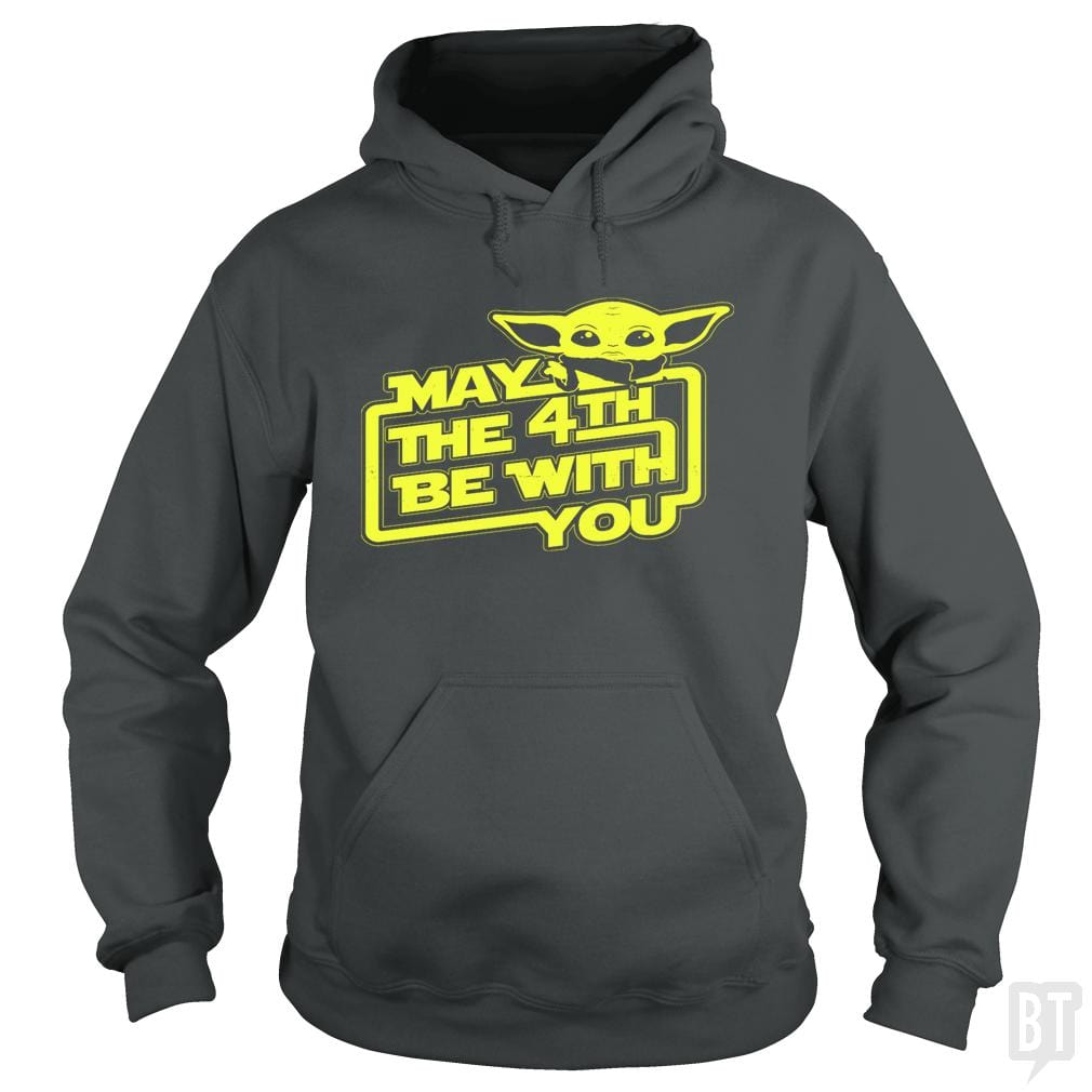 May The 4th Be With You! Hoodie