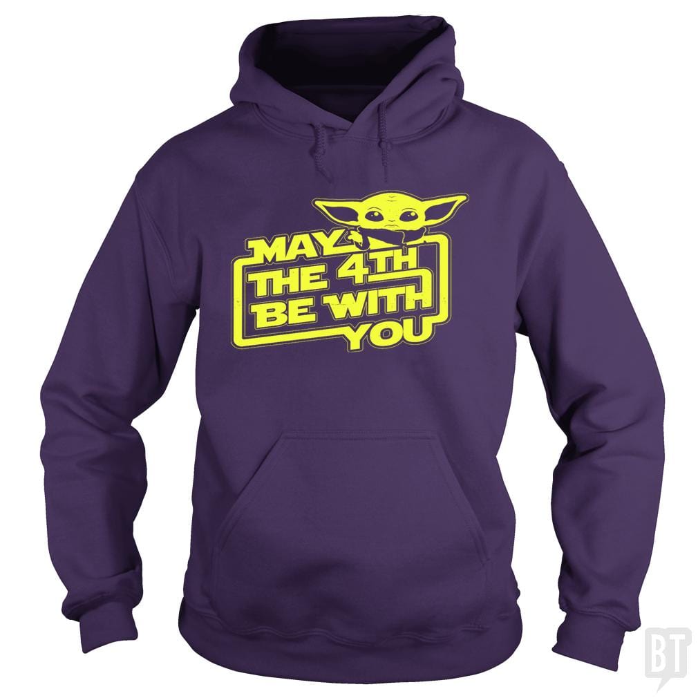May The 4th Be With You! Hoodie