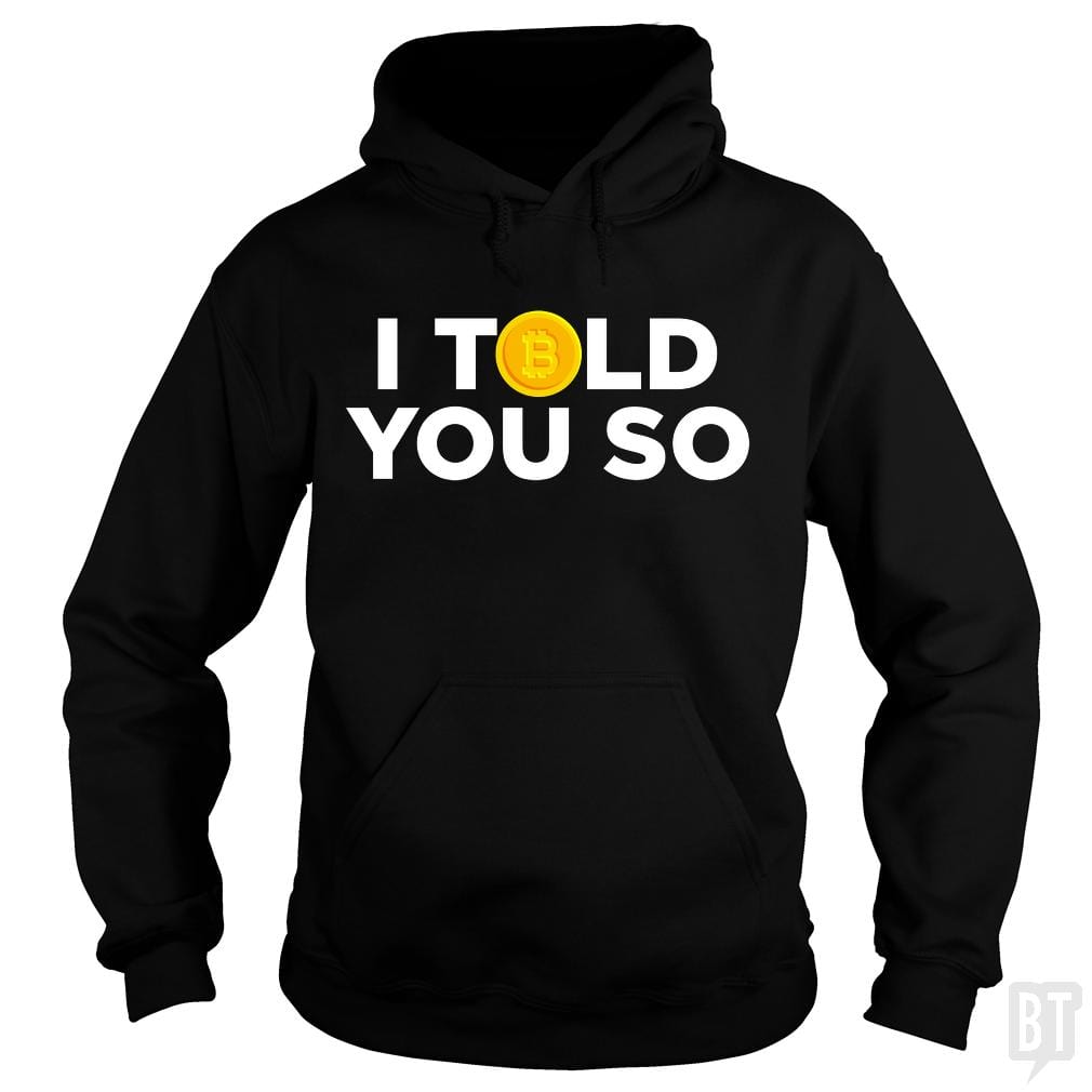 I Told You So Hoodie