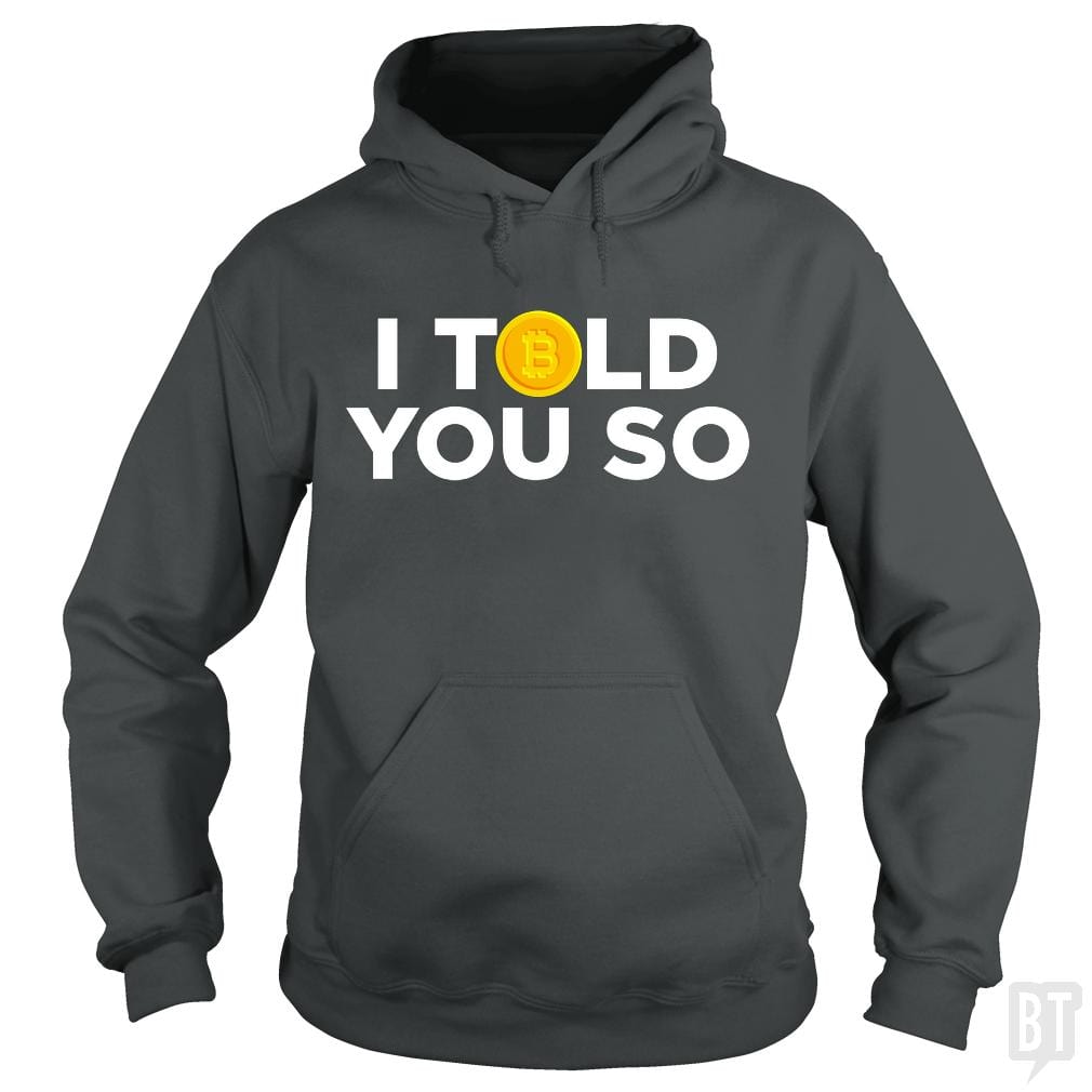 I Told You So Hoodie
