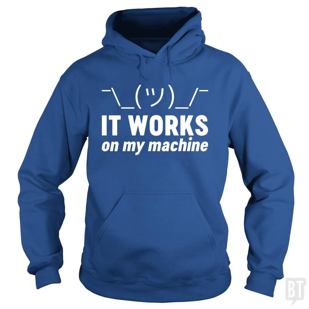 It Works On My Machine Hoodie