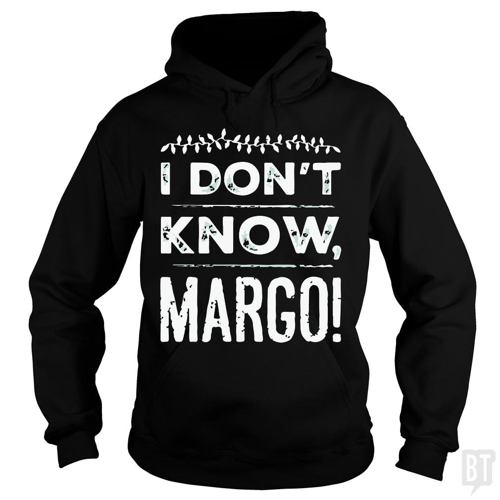 I Dont Know Margo Funny Christmas Hoodie