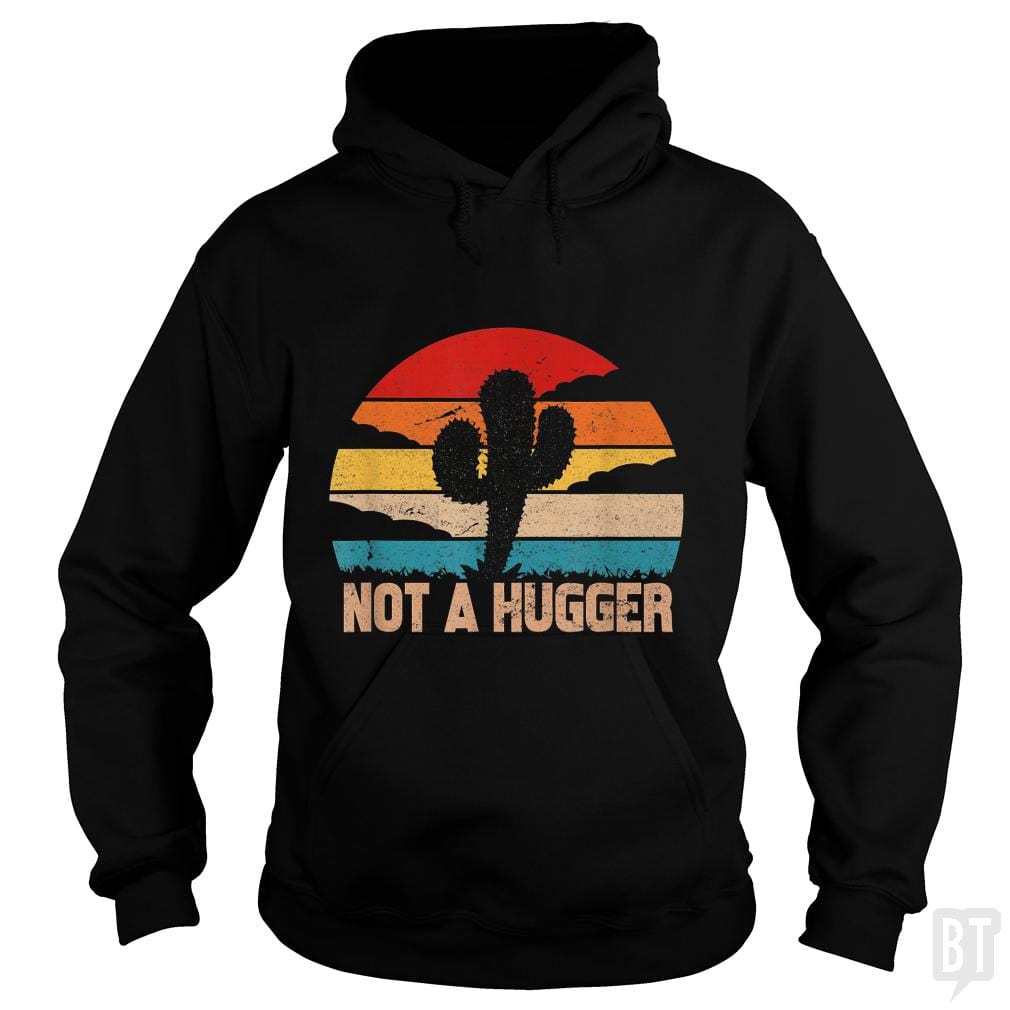 Cactus Sarcastic | Not A Hugger Hoodie