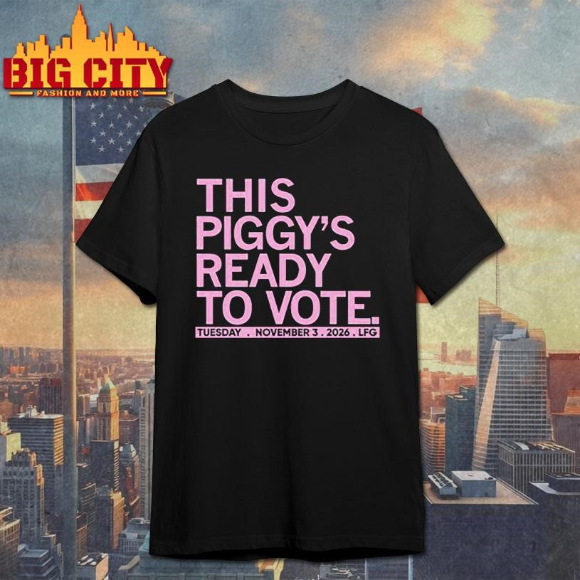 this piggy’s ready to vote shirt