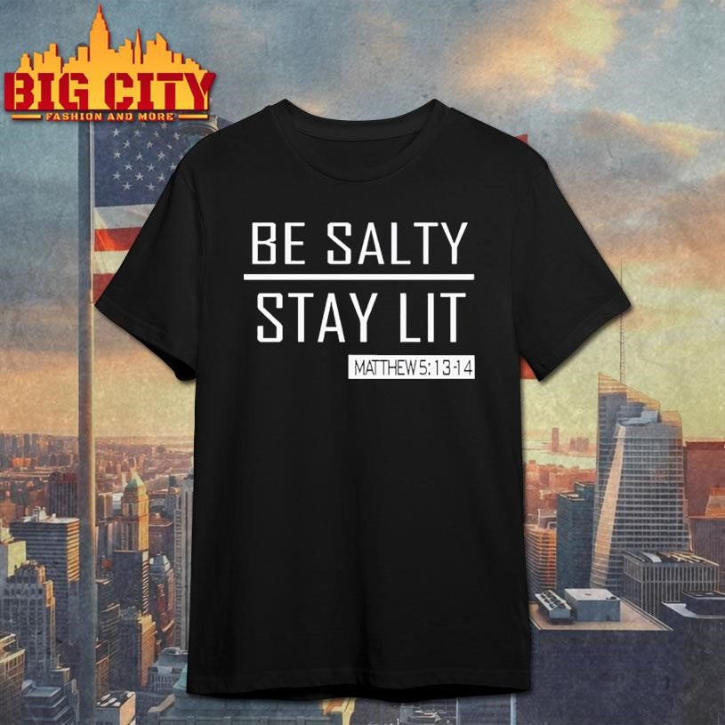 trump girl be salty stay lit shirt