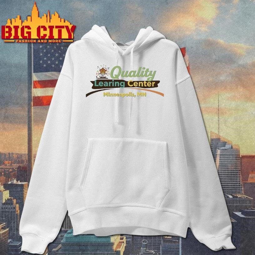 uality Learing Center Minneapolis Mn Shirt