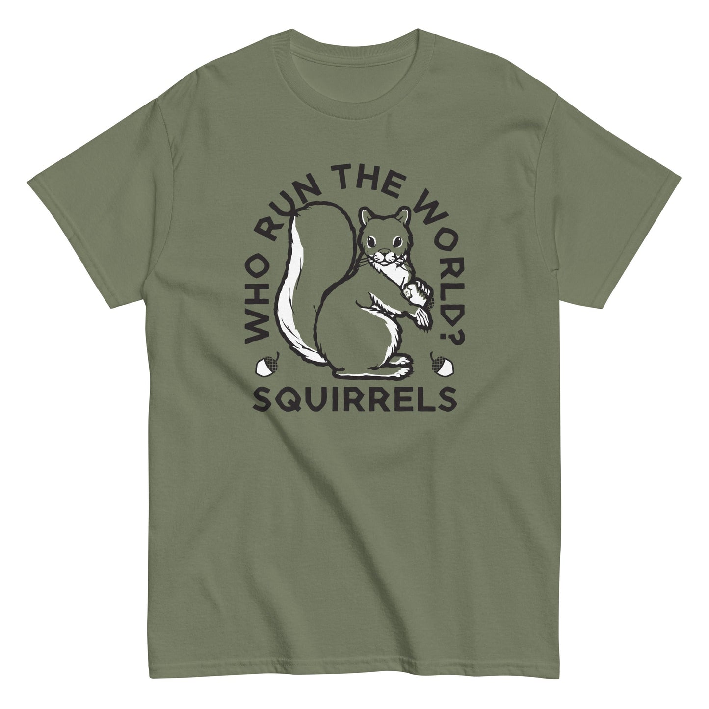 Who Run The World? Squirrels Men's Classic Tee