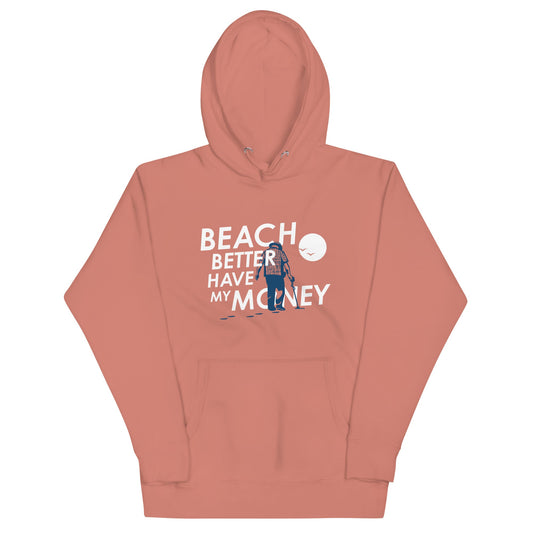 Beach Better Have My Money Unisex Hoodie