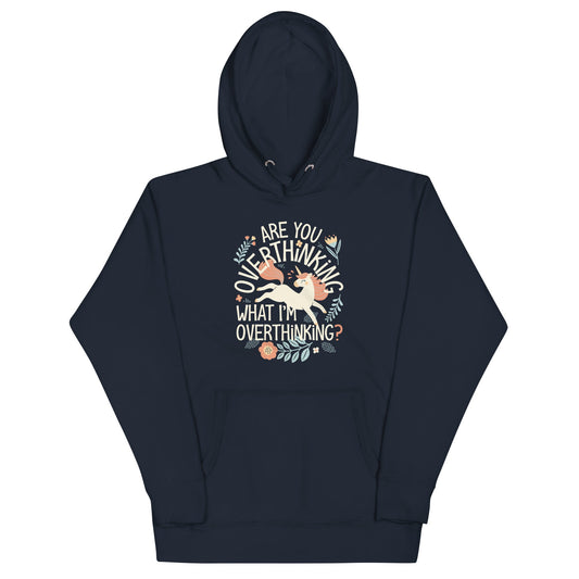 Are You Overthinking What I'm Overthinking? Unisex Hoodie