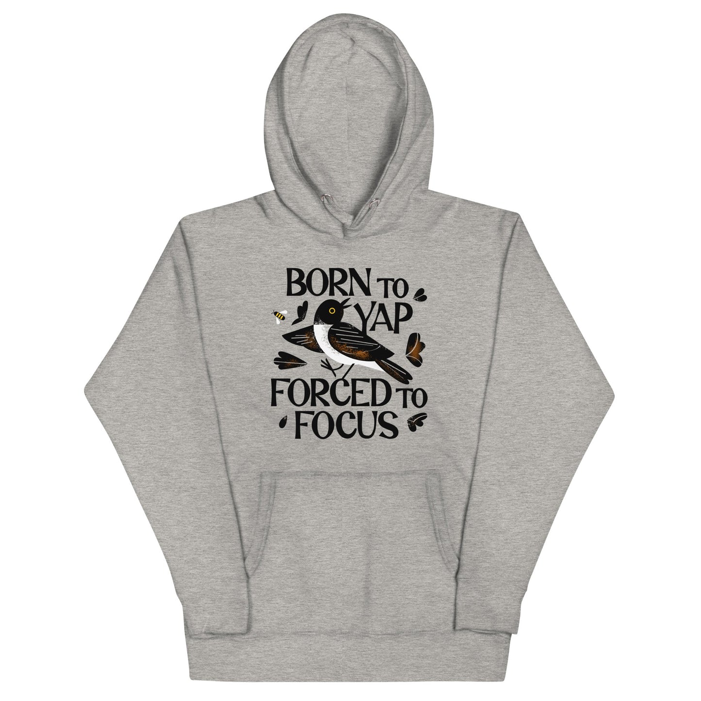 Born To Yap Forced To Focus Unisex Hoodie