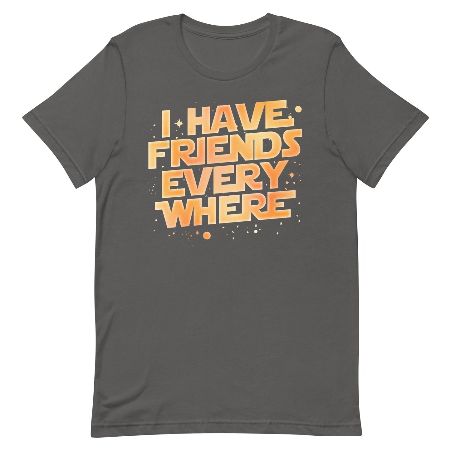I Have Friends Everywhere Men's Signature Tee