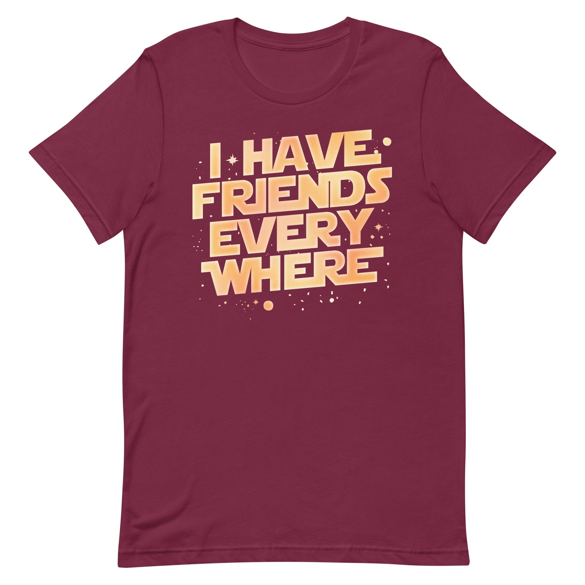 I Have Friends Everywhere Men's Signature Tee