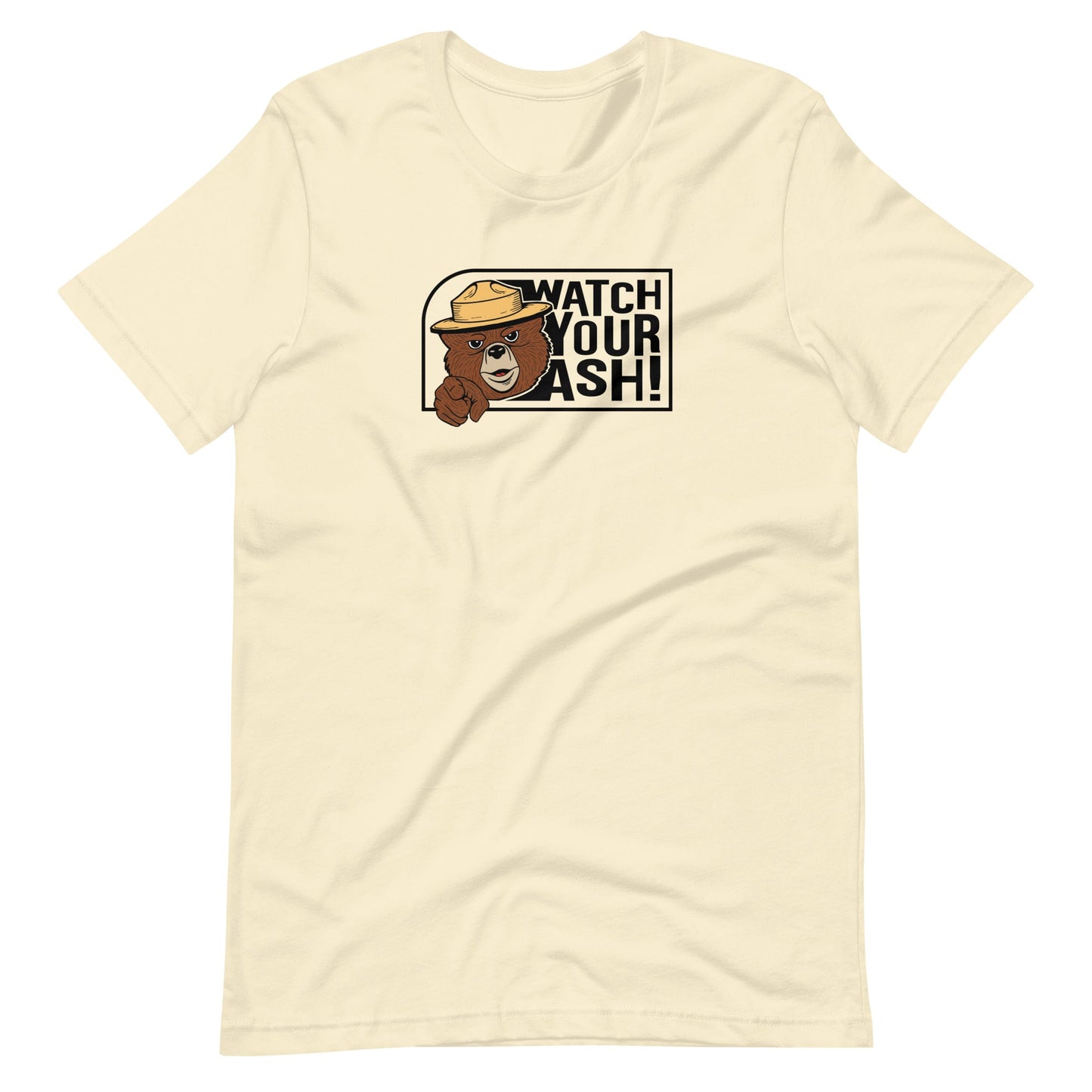 Watch Your Ash - Unisex T-shirt