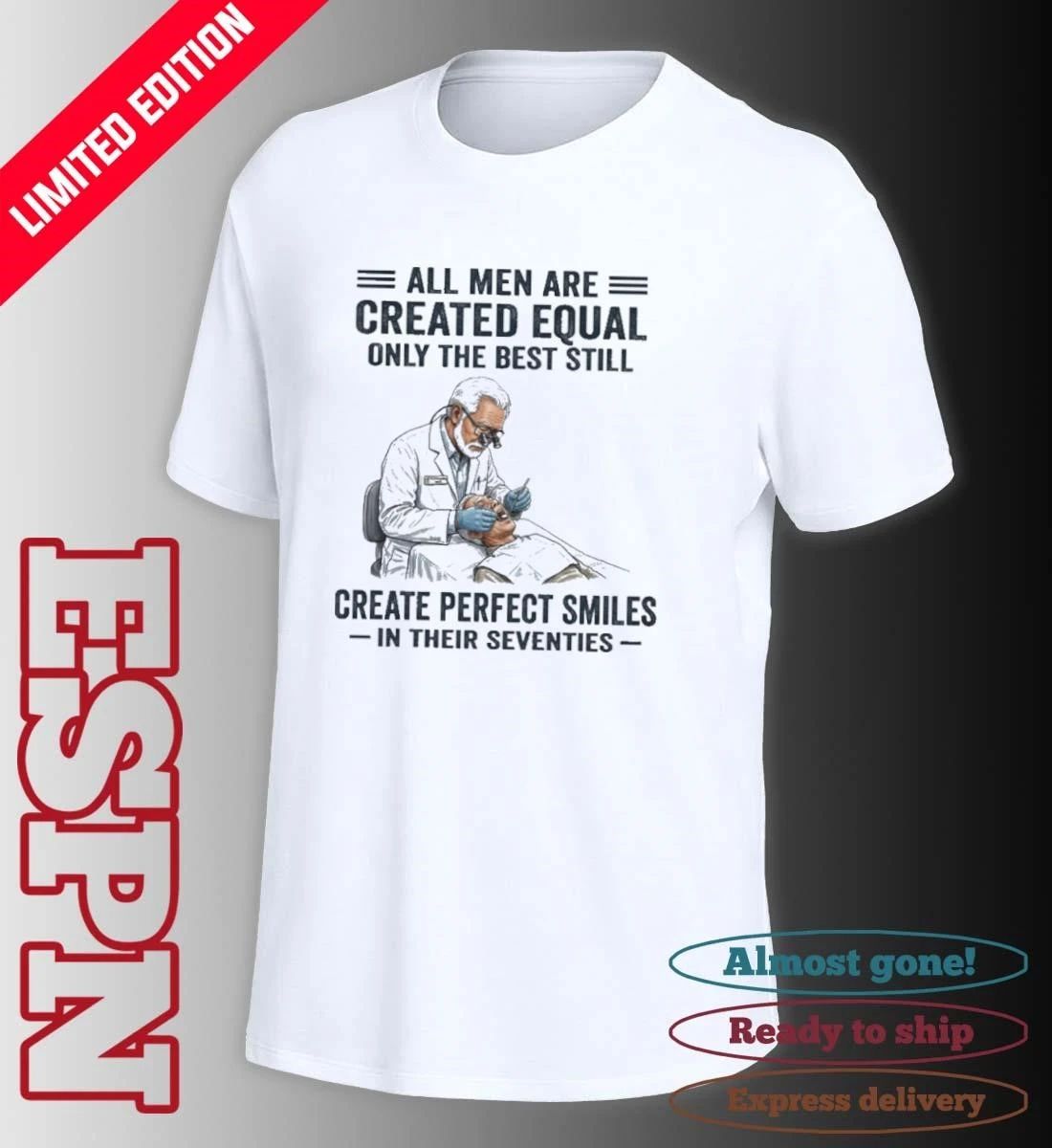 All Men Are Created Equal Only The Best Still Create Perfect Smiles In Their Seventies Shirt