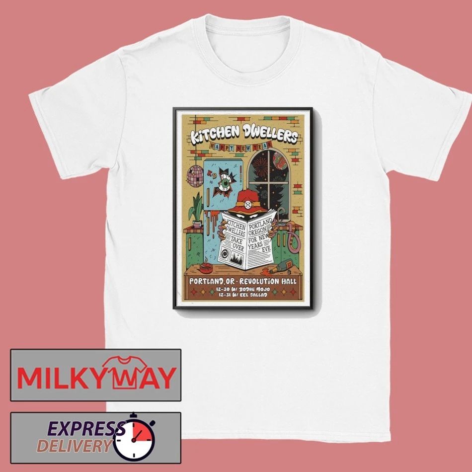 Kitchen Dwellers Portland Poster Dec 31 2025 shirt