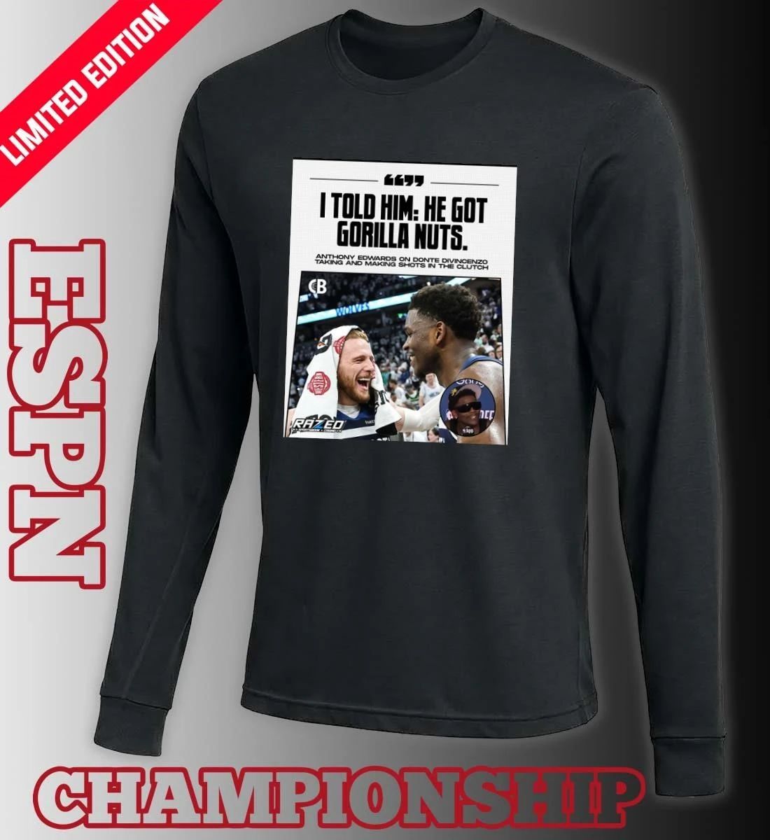 Anthony Edwards I Told Him He Got Gorilla Nuts Shirt
