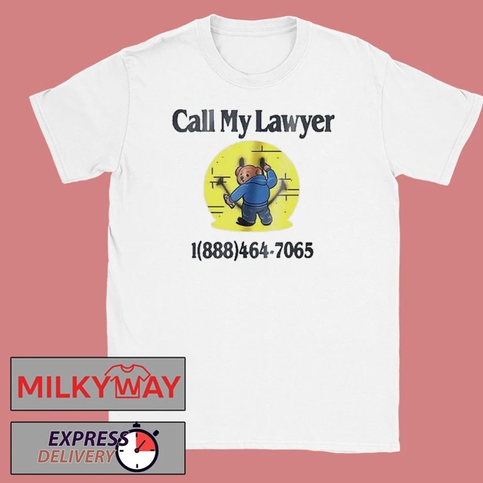 Teddy Bear Call My Lawyer Shirt