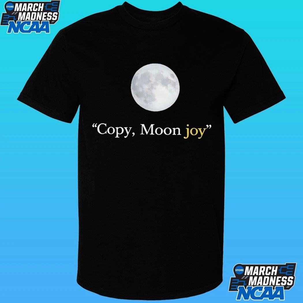 Copy Moon Joy Shirt