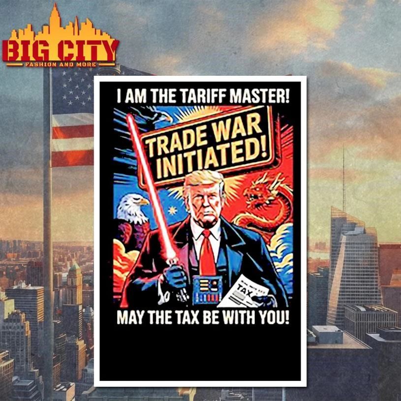 Trump I Am The Tariff Master May The Tax Be With You Shirt