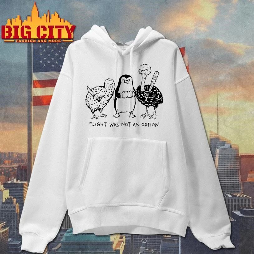 Kiwi Penguin And Ostrich Flight Was Not An Option Shirt