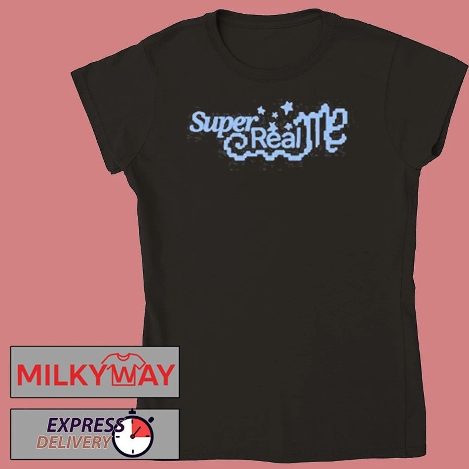 Super Real Me Shirt