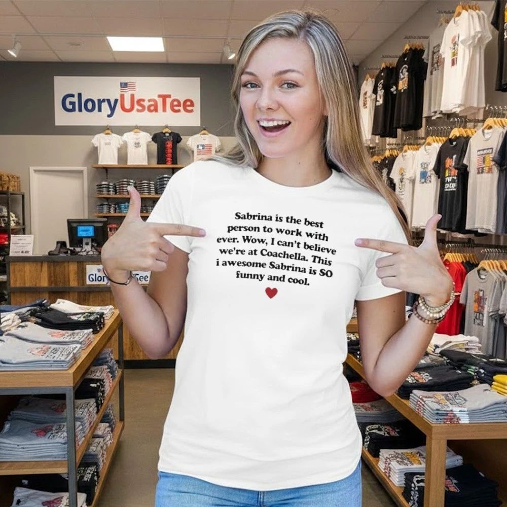 Back Sabrina Is The Best Person To Work With Ever Shirt