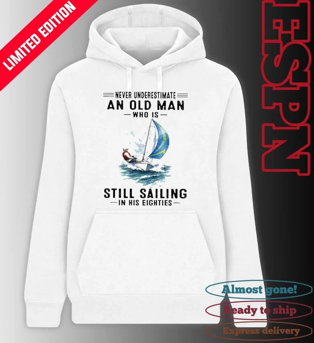 Never Underestimate An Old Man Who Is Still Sailing In His Eighties T-Shirt