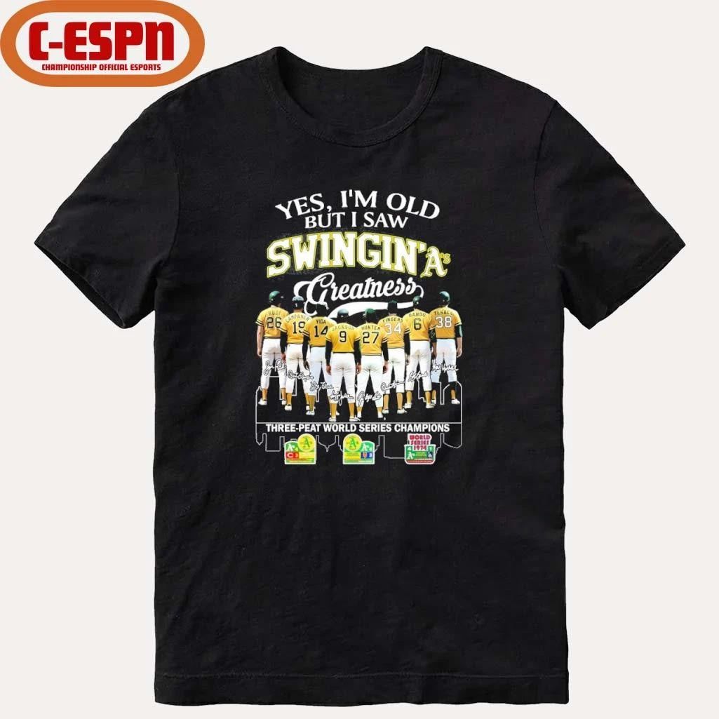 Yes, I’m Old But I Saw Oakland Athletics Greatness Swingin’ As T-shirt