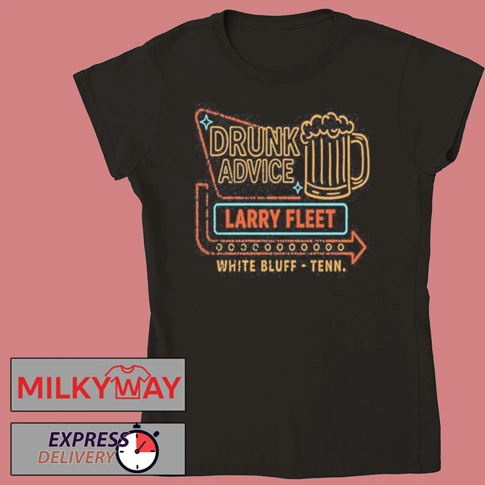 Larry Fleet Drunk Advice Shirt
